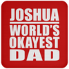 Joshua World's Okayest Dad - Drink Coaster