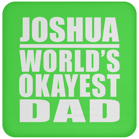 Joshua World's Okayest Dad - Drink Coaster