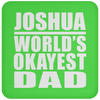 Joshua World's Okayest Dad - Drink Coaster