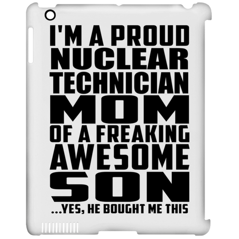 I'm A Proud Nuclear Technician Mom Of A Freaking Awesome Son, He Bought Me This iPad Clip Case