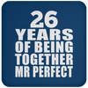 26 Years Of Being Together Mr Perfect - Drink Coaster