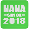 Nana Since 2018 - Drink Coaster