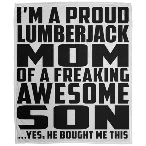 I'm A Proud Lumberjack Mom Of A Freaking Awesome Son, He Bought Me This DP1726 Large Velveteen Micro Fleece Blanket - 50x60