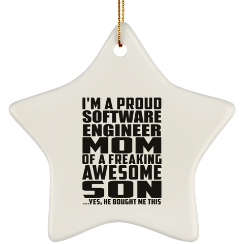I'm A Proud Software Engineer Mom Of A Freaking Awesome Son, He Bought Me This SUBORNS Ceramic Star Ornament