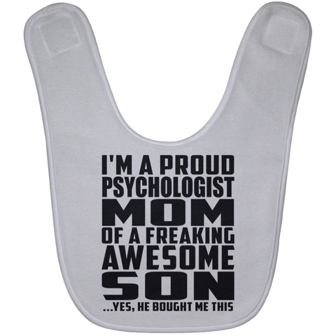 I'm A Proud Psychologist Mom Of A Freaking Awesome Son, He Bought Me This BABYBIB Baby Bib