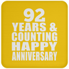 92 Years & Counting Happy Anniversary - Drink Coaster