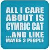 All I Care About Is Cymric Cat And Like Maybe 3 People - Drink Coaster