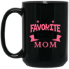 Favorite Mom  Black Mug