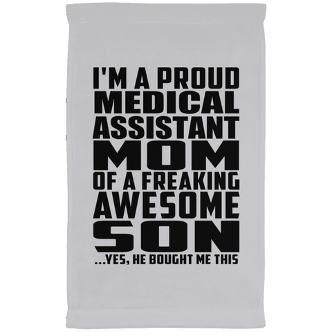 I'm A Proud Medical Assistant Mom Of A Freaking Awesome Son, He Bought Me This SUBTWL1118 Kitchen Towel