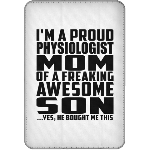 I'm A Proud Physiologist Mom Of A Freaking Awesome Son, He Bought Me This iPad Mini Flip Case