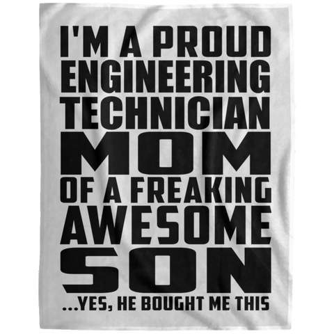 I'm A Proud Engineering Technician Mom Of A Freaking Awesome Son, He Bought Me This DP1729 Extra Large Velveteen Micro Fleece Blanket - 60x80