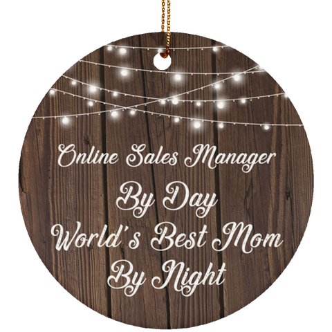 Online Sales Manager By Day World's Best Mom By Night - Ceramic Circle Ornament