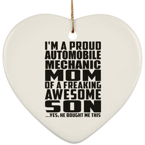 I'm A Proud Automobile Mechanic Mom Of A Freaking Awesome Son, He Bought Me This SUBORNH Ceramic Heart Ornament