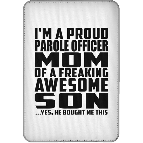 I'm A Proud Parole Officer Mom Of A Freaking Awesome Son, He Bought Me This iPad Mini Flip Case