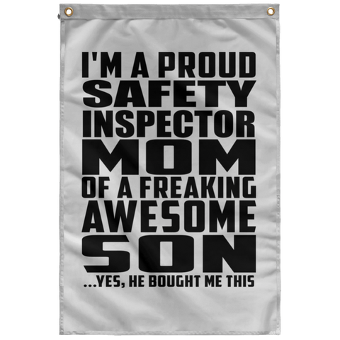 I'm A Proud Safety Inspector Mom Of A Freaking Awesome Son, He Bought Me This SUBWF Sublimated Wall Flag