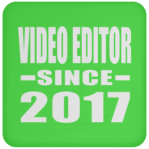 Video Editor Since 2017 - Drink Coaster