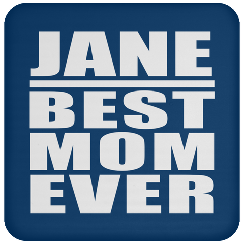 Jane Best Mom Ever - Drink Coaster