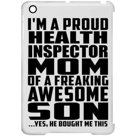 I'm A Proud Health Inspector Mom Of A Freaking Awesome Son, He Bought Me This iPad Mini Clip Case