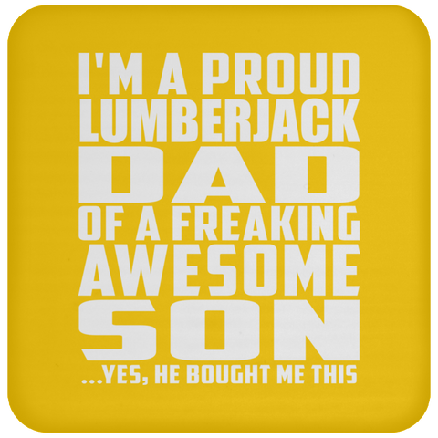 I'm A Proud Lumberjack Dad Of A Freaking Awesome Son - Drink Coaster