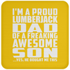 I'm A Proud Lumberjack Dad Of A Freaking Awesome Son - Drink Coaster