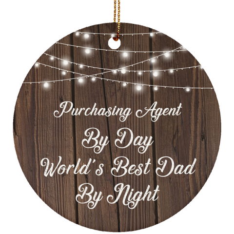 Purchasing Agent By Day World's Best Dad By Night - Ceramic Circle Ornament