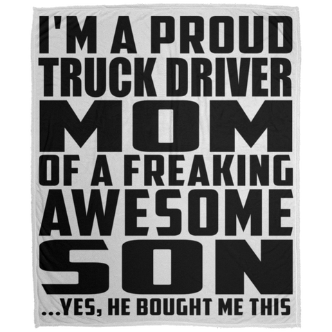 I'm A Proud Truck Driver Mom Of A Freaking Awesome Son, He Bought Me This DP1726 Large Velveteen Micro Fleece Blanket - 50x60