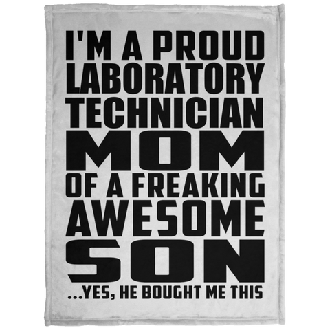 I'm A Proud Laboratory Technician Mom Of A Freaking Awesome Son, He Bought Me This KP1703 Baby Velveteen Micro Fleece Blanket - 30x40