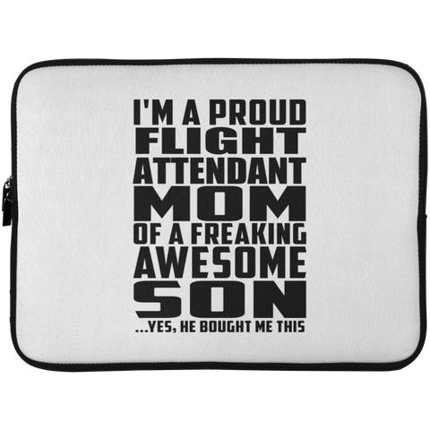 I'm A Proud Flight Attendant Mom Of A Freaking Awesome Son, He Bought Me This Laptop Sleeve - 15 Inch