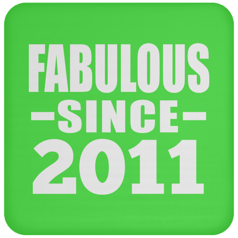 Fabulous Since 2011 - Drink Coaster