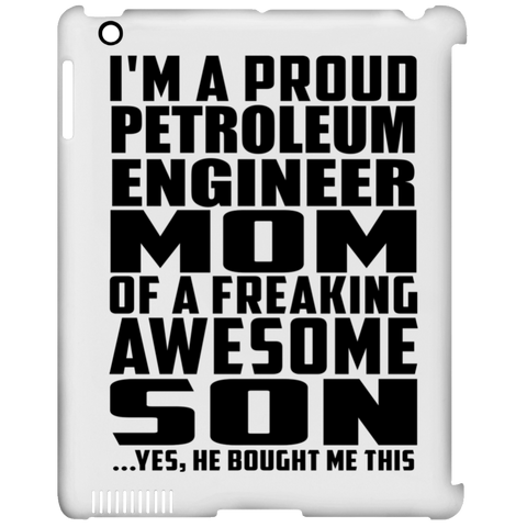 I'm A Proud Petroleum Engineer Mom Of A Freaking Awesome Son, He Bought Me This iPad Clip Case