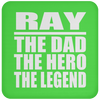 Ray The Dad The Hero The Legend - Drink Coaster