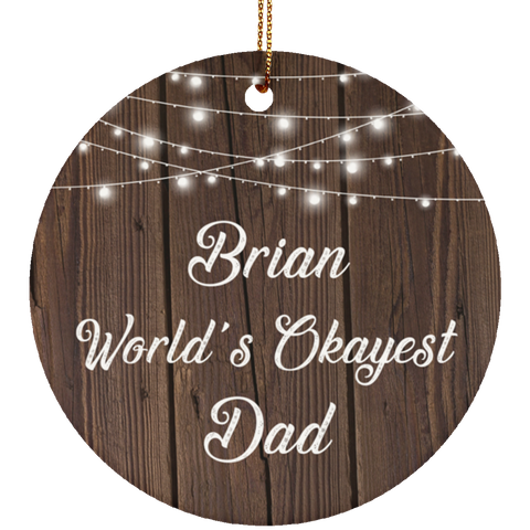 Brian World's Okayest Dad - Ceramic Circle Ornament