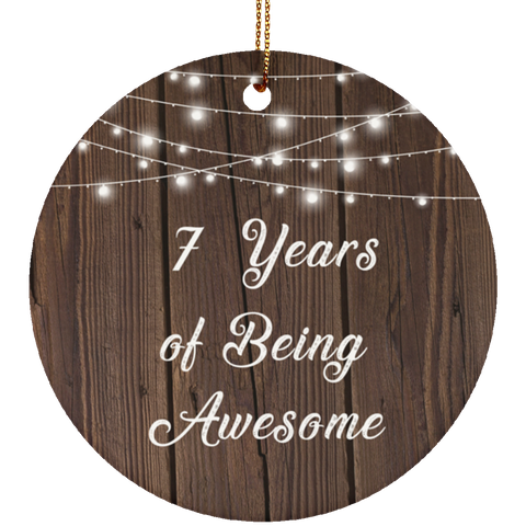 7 Years Of Being Awesome - Ceramic Circle Ornament