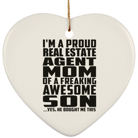 I'm A Proud Real Estate Agent Mom Of A Freaking Awesome Son, He Bought Me This SUBORNH Ceramic Heart Ornament
