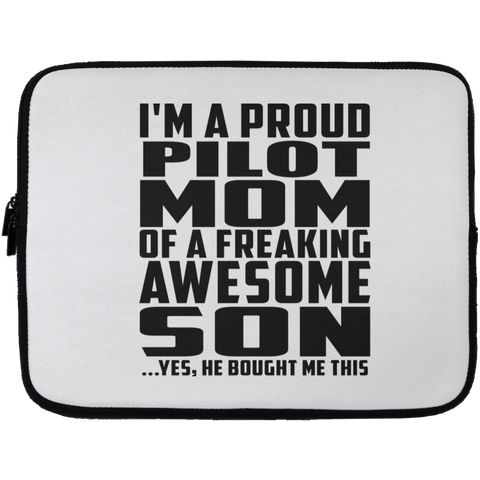 I'm A Proud Pilot Mom Of A Freaking Awesome Son, He Bought Me This Laptop Sleeve - 13 inch