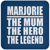 Marjorie The Mum The Hero The Legend - Drink Coaster