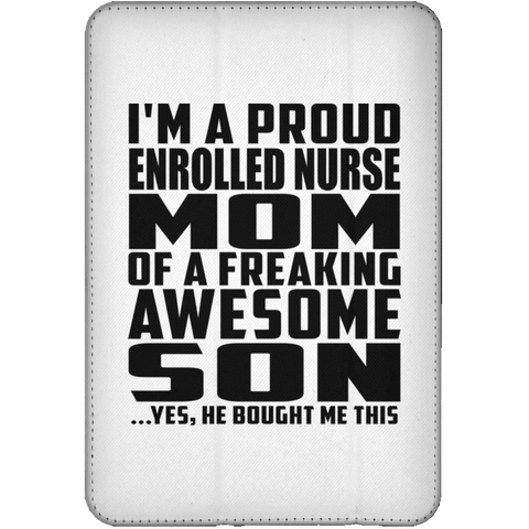 I'm A Proud Enrolled Nurse Mom Of A Freaking Awesome Son, He Bought Me This iPad Mini Flip Case