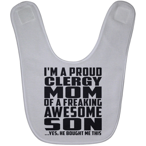 I'm A Proud Clergy Mom Of A Freaking Awesome Son, He Bought Me This BABYBIB Baby Bib