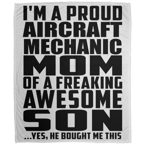 I'm A Proud Aircraft Mechanic Mom Of A Freaking Awesome Son, He Bought Me This DP1726 Large Velveteen Micro Fleece Blanket - 50x60