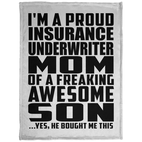 I'm A Proud Insurance Underwriter Mom Of A Freaking Awesome Son, He Bought Me This KP1703 Baby Velveteen Micro Fleece Blanket - 30x40