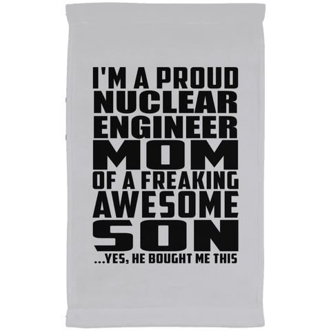 I'm A Proud Nuclear Engineer Mom Of A Freaking Awesome Son, He Bought Me This SUBTWL1118 Kitchen Towel