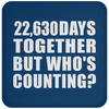 62nd Anniversary 22,630 Days Together But Who's Counting - Drink Coaster