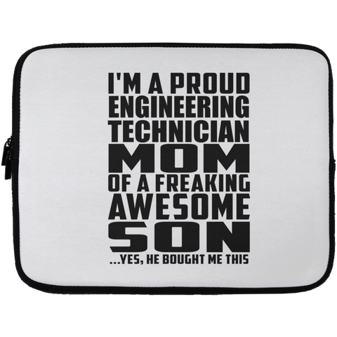 I'm A Proud Engineering Technician Mom Of A Freaking Awesome Son, He Bought Me This Laptop Sleeve - 13 inch