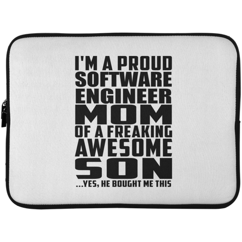 I'm A Proud Software Engineer Mom Of A Freaking Awesome Son, He Bought Me This Laptop Sleeve - 15 Inch