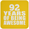 92 Years Of Being Awesome - Drink Coaster