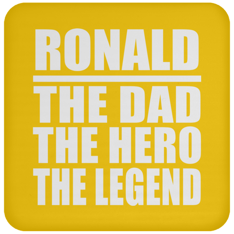 Ronald The Dad The Hero The Legend - Drink Coaster