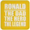 Ronald The Dad The Hero The Legend - Drink Coaster