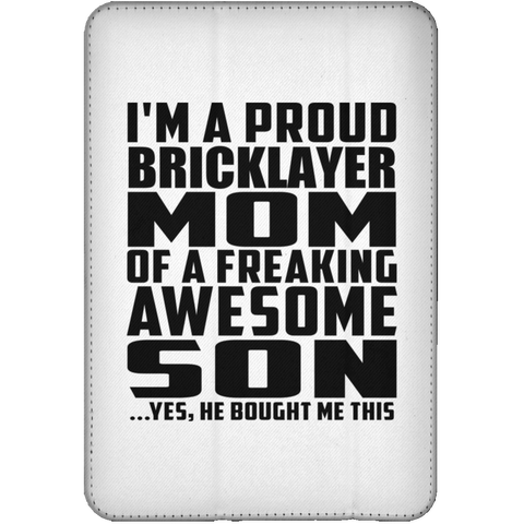 I'm A Proud Bricklayer Mom Of A Freaking Awesome Son, He Bought Me This iPad Mini Flip Case