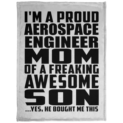 I'm A Proud Aerospace Engineer Mom Of A Freaking Awesome Son, He Bought Me This KP1703 Baby Velveteen Micro Fleece Blanket - 30x40