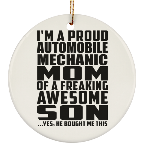 I'm A Proud Automobile Mechanic Mom Of A Freaking Awesome Son, He Bought Me This SUBORNC Ceramic Circle Ornament